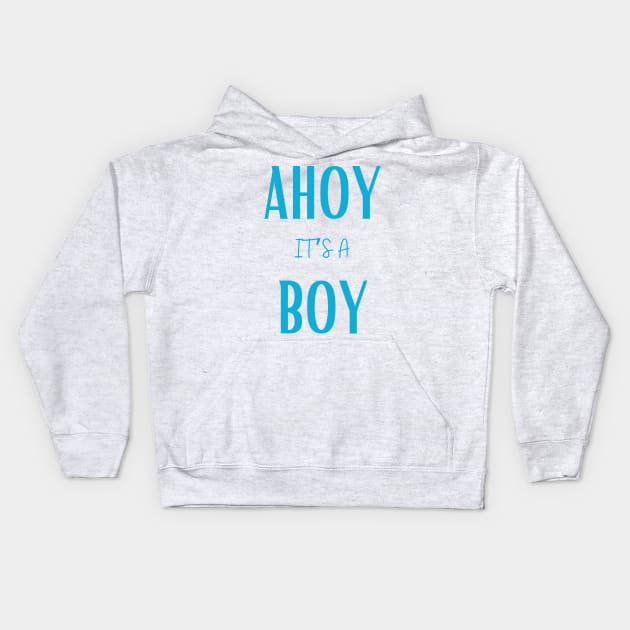 Ahoy it's a boy " new mom gift" & "new dad gift" "it's a boy pregnancy" newborn, mother of boy, dad of boy gift Kids Hoodie by Maroon55